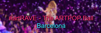 RESUMEN | artRAVE - The ARTPOP Ball en Barcelona
